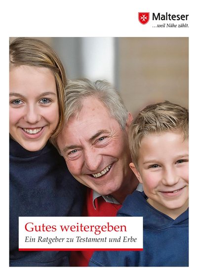 Titelseite des Ratgebers „Gutes weitergeben — Ein Ratgeber zu Testament und Erbe“ der Malteser